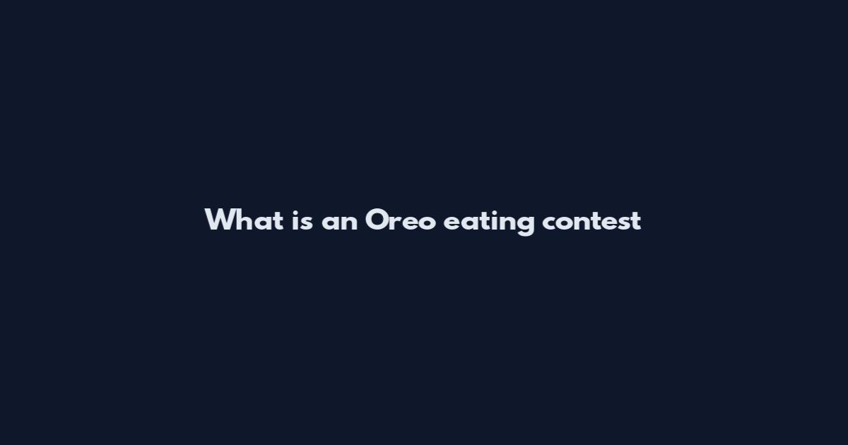 What is an Oreo eating contest