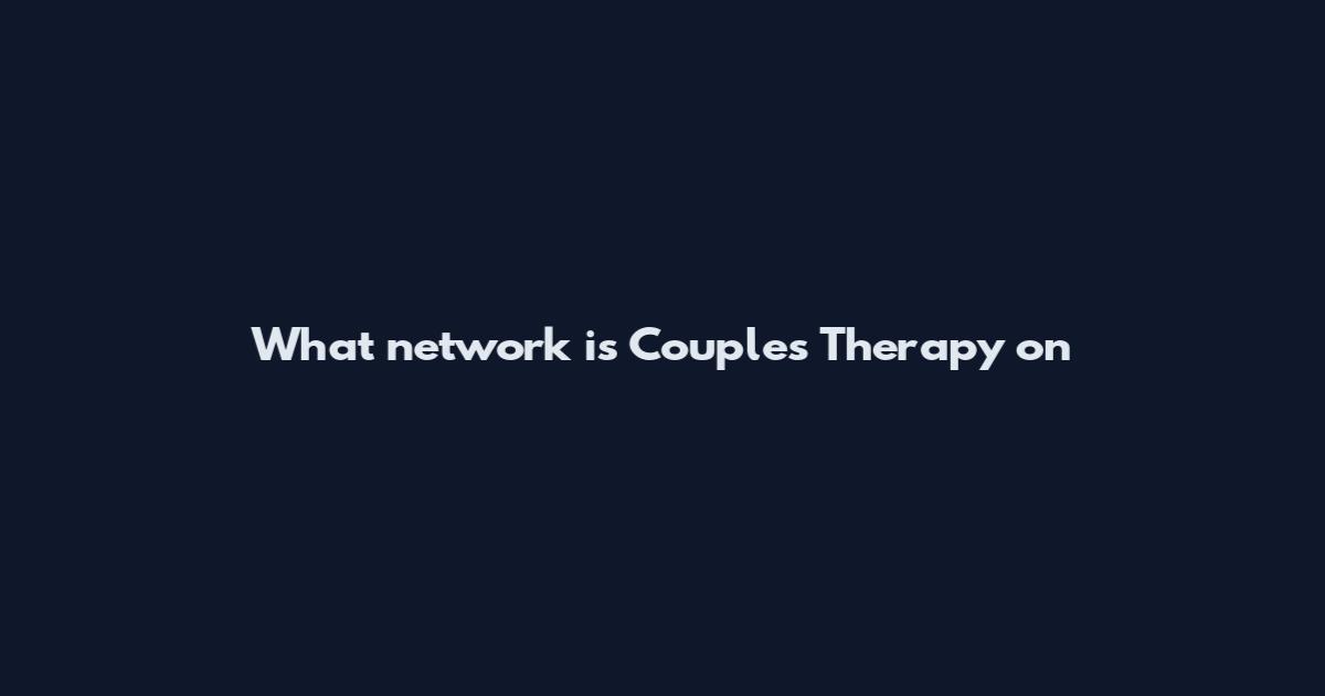 What network is Couples Therapy on