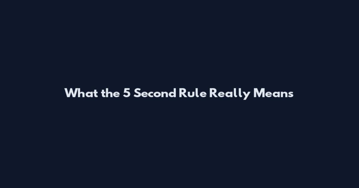What the 5 Second Rule Really Means