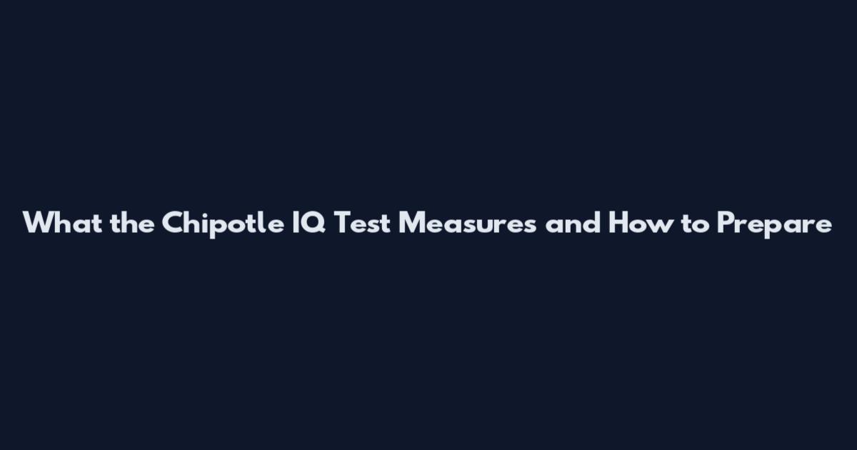 What the Chipotle IQ Test Measures and How to Prepare