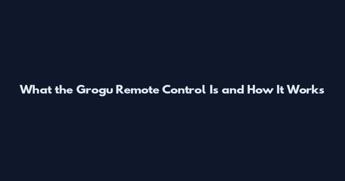 What the Grogu Remote Control Is and How It Works