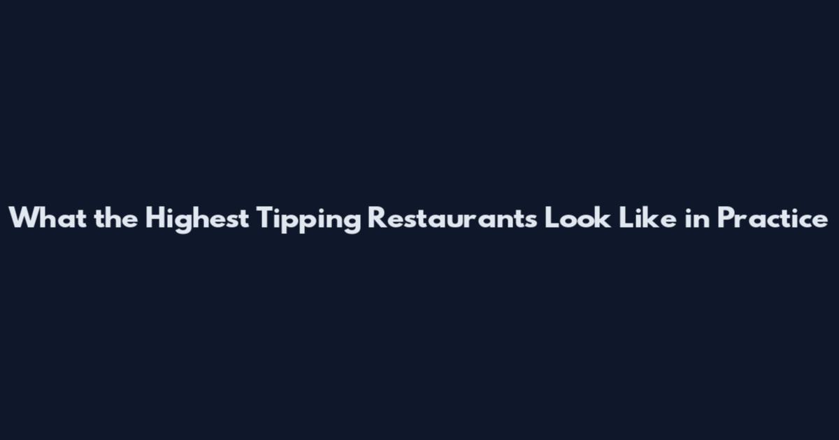 What the Highest Tipping Restaurants Look Like in Practice
