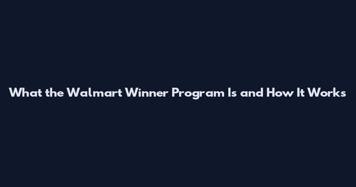 What the Walmart Winner Program Is and How It Works