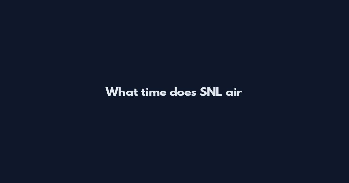 What time does SNL air