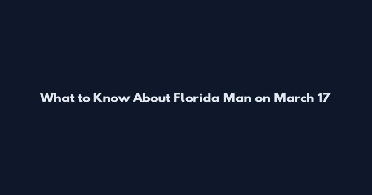 What to Know About Florida Man on March 17