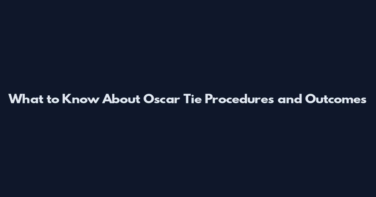 What to Know About Oscar Tie Procedures and Outcomes