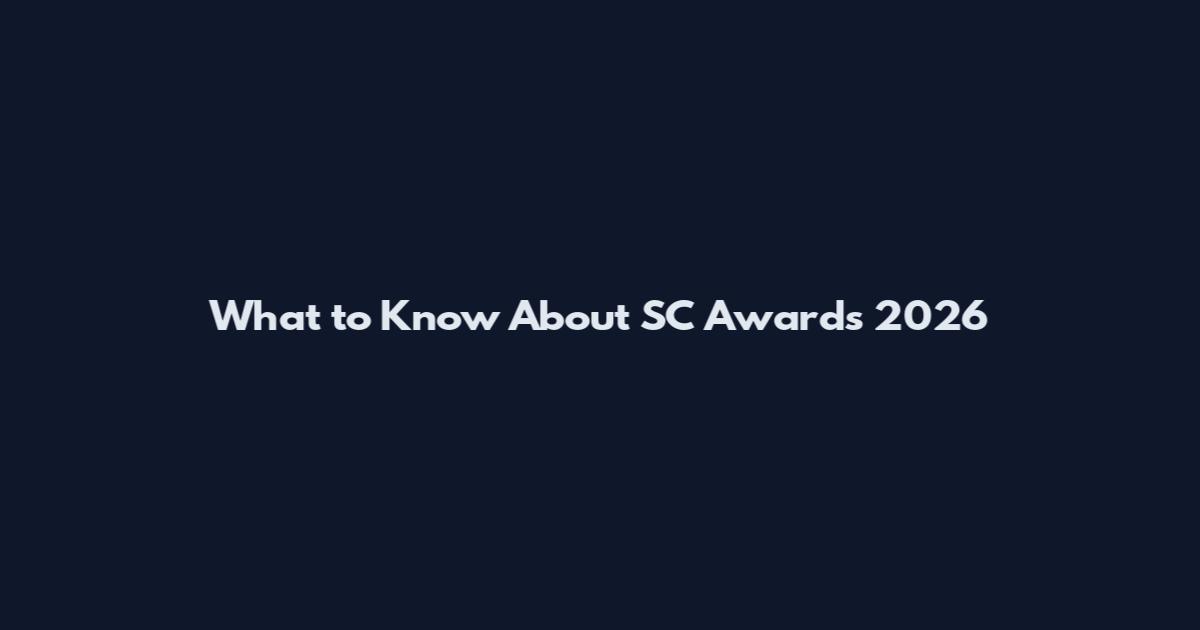 What to Know About SC Awards 2026