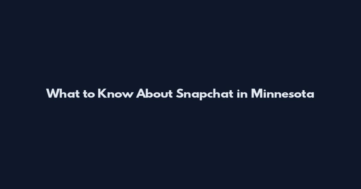 What to Know About Snapchat in Minnesota