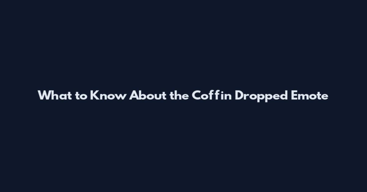 What to Know About the Coffin Dropped Emote