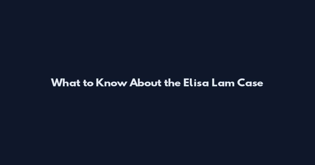 What to Know About the Elisa Lam Case