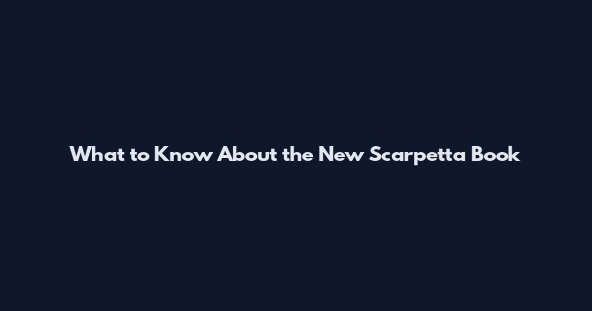 What to Know About the New Scarpetta Book