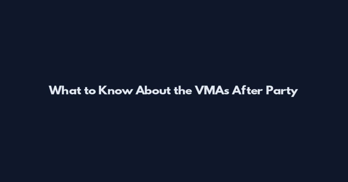 What to Know About the VMAs After Party