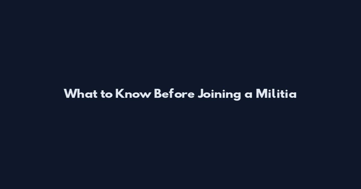 What to Know Before Joining a Militia
