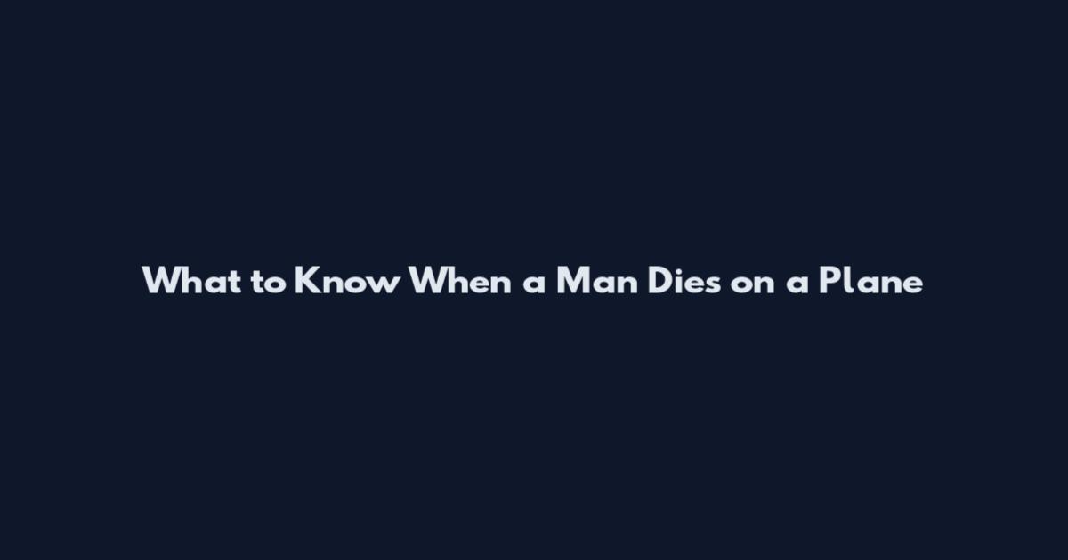 What to Know When a Man Dies on a Plane