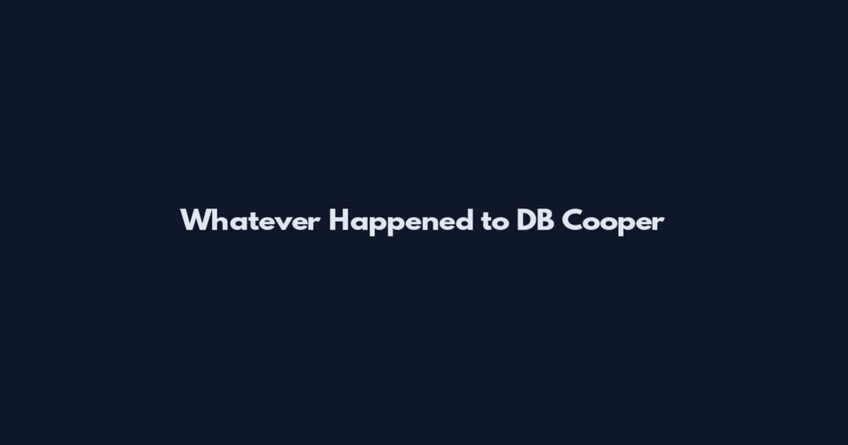 Whatever Happened to DB Cooper