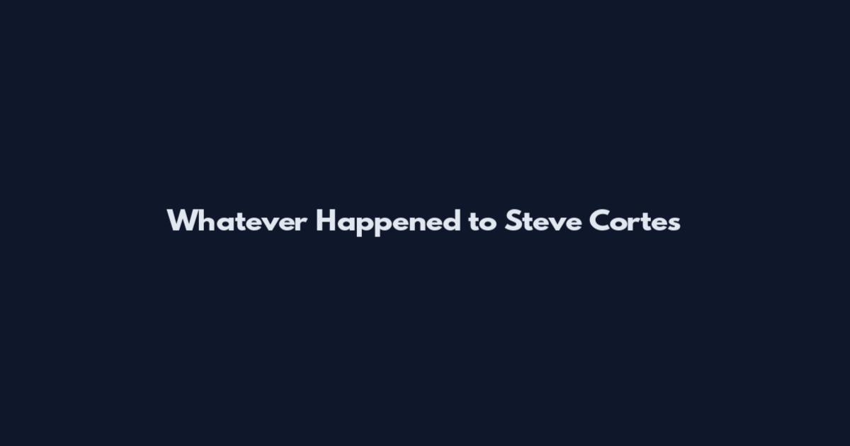 Whatever Happened to Steve Cortes