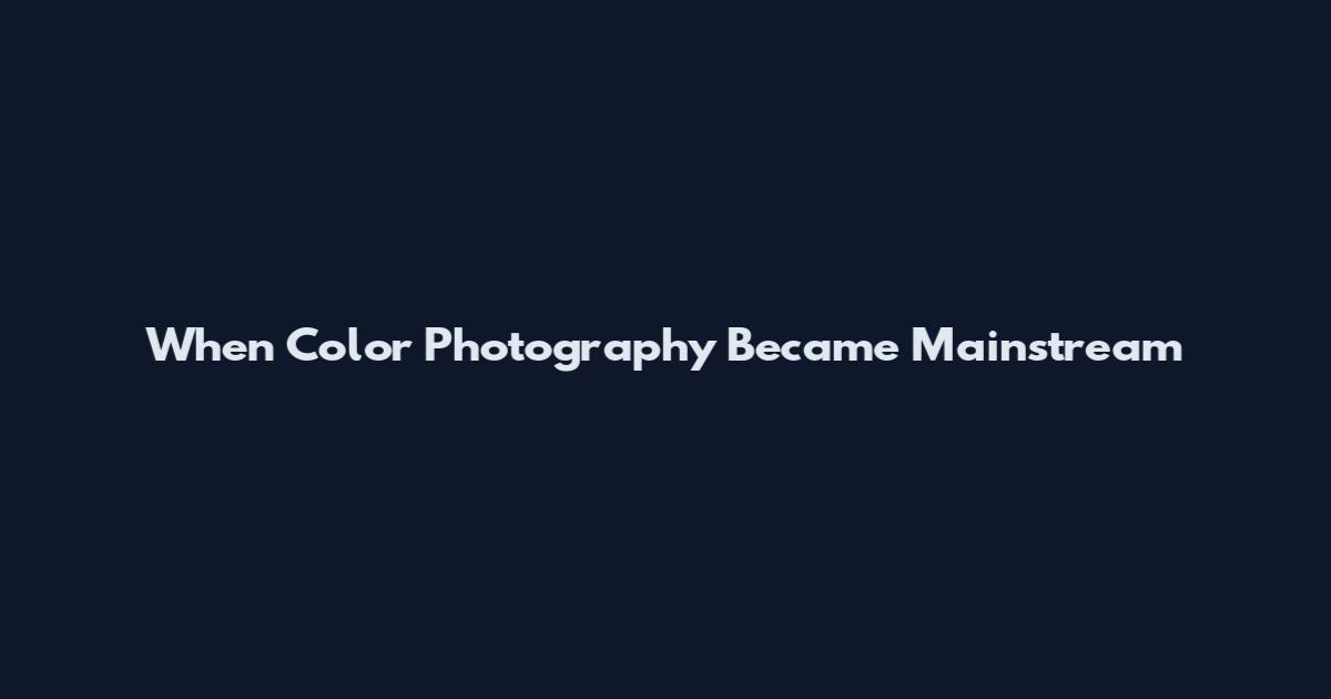 When Color Photography Became Mainstream