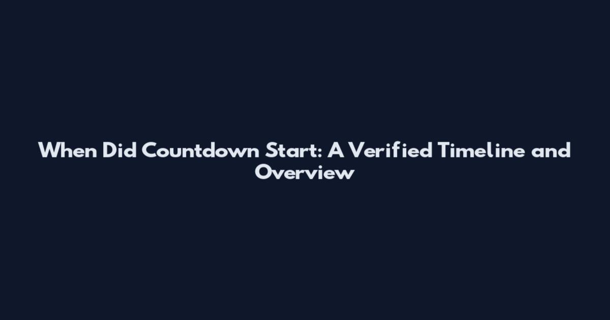When Did Countdown Start: A Verified Timeline and Overview