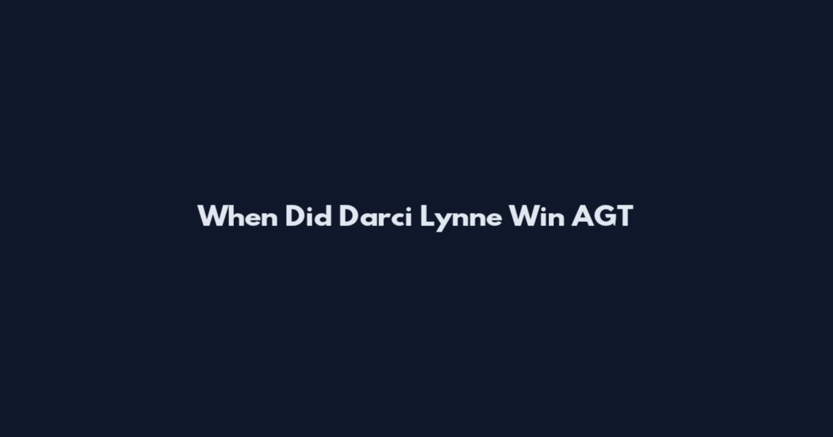 When Did Darci Lynne Win AGT