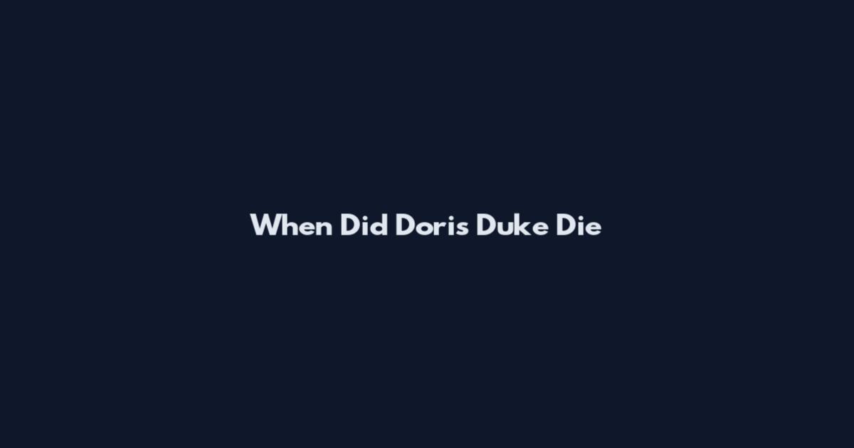 When Did Doris Duke Die