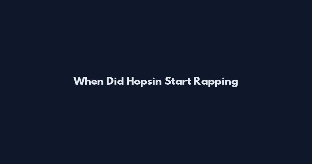 When Did Hopsin Start Rapping