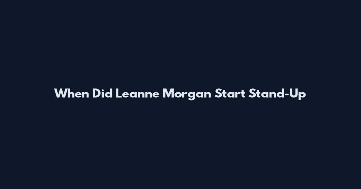 When Did Leanne Morgan Start Stand-Up