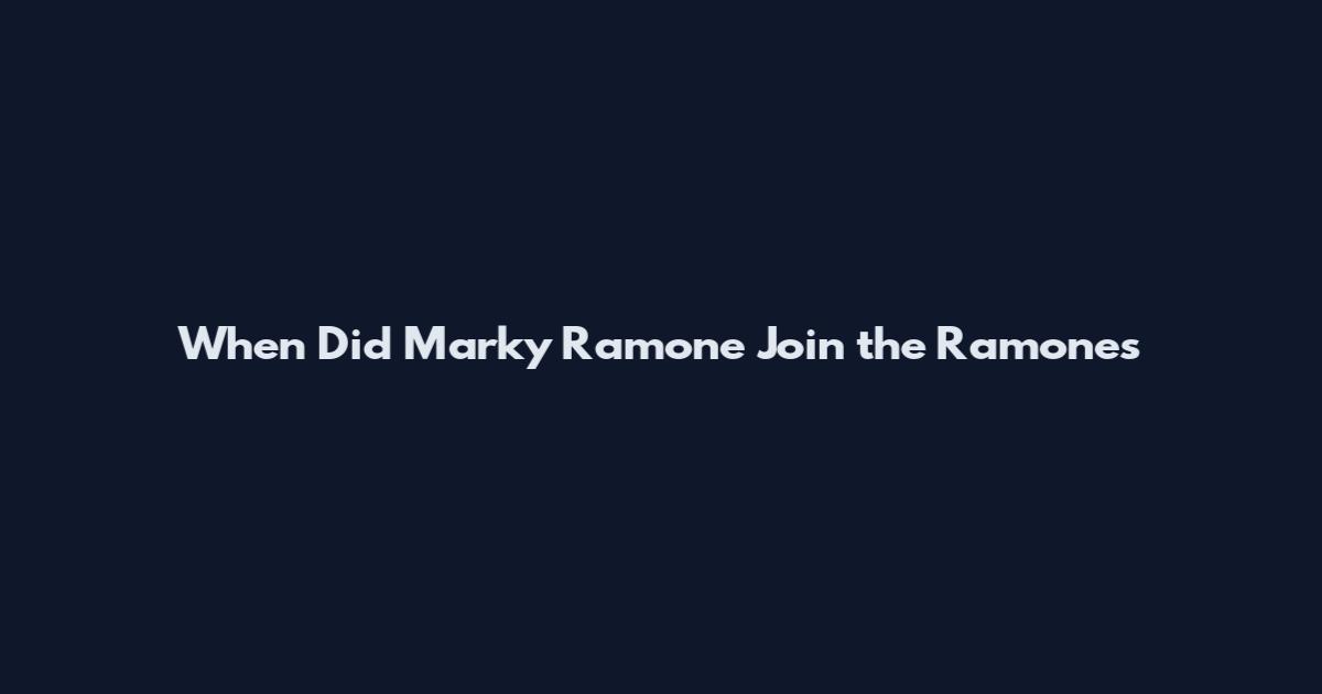 When Did Marky Ramone Join the Ramones