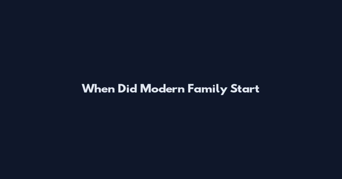 When Did Modern Family Start