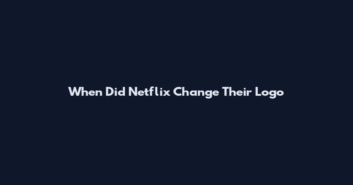When Did Netflix Change Their Logo