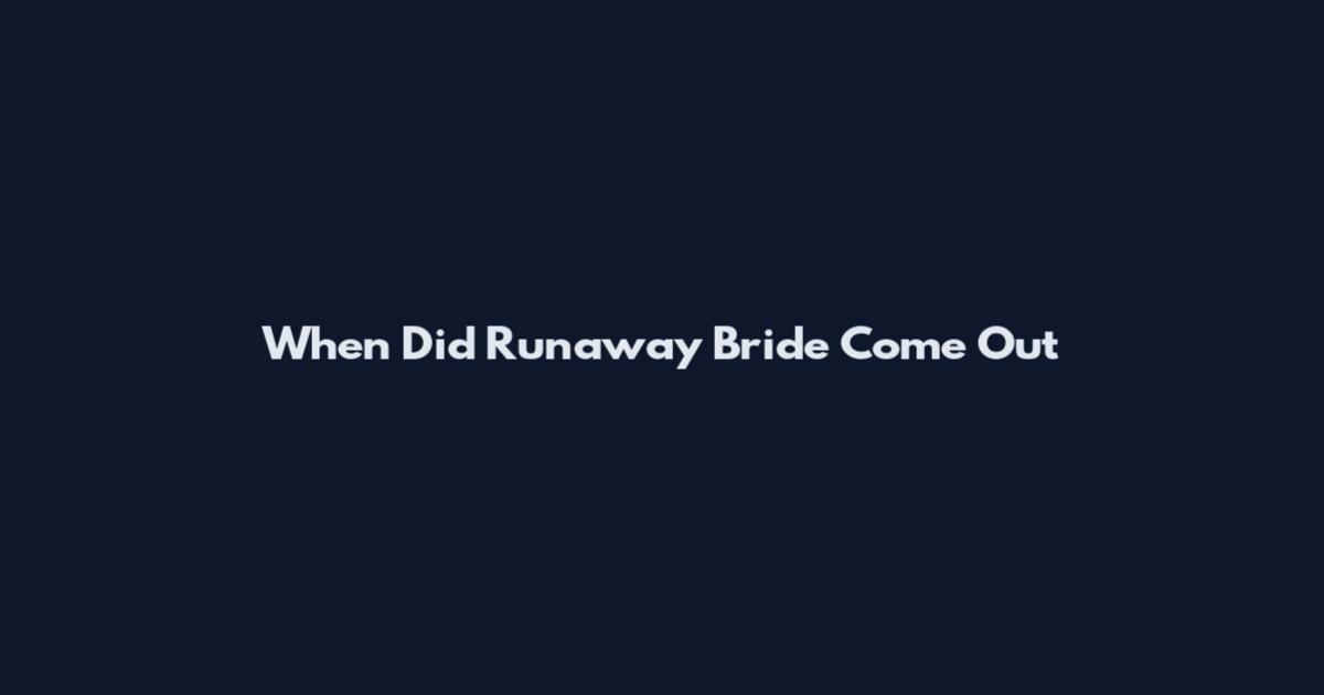 When Did Runaway Bride Come Out