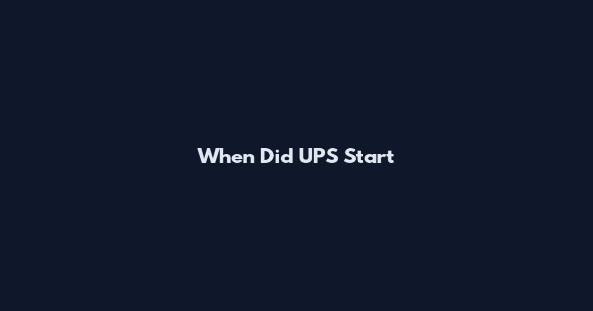 When Did UPS Start