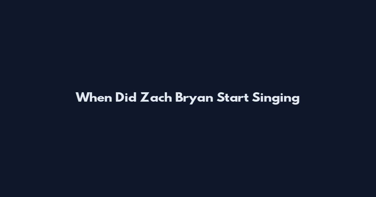 When Did Zach Bryan Start Singing