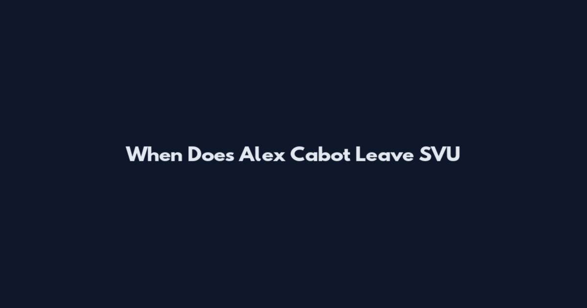 When Does Alex Cabot Leave SVU