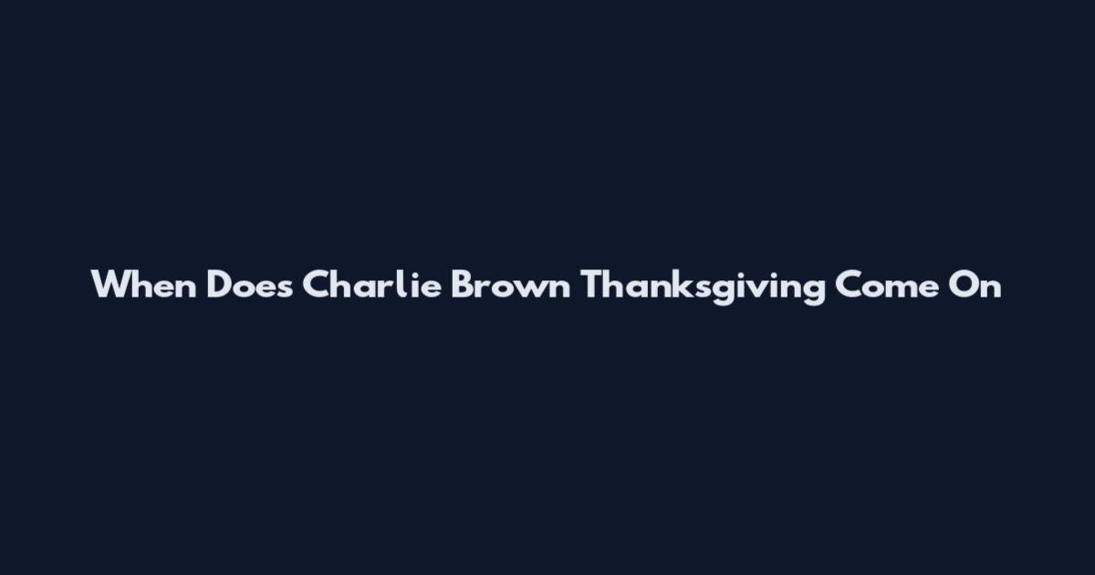 When Does Charlie Brown Thanksgiving Come On