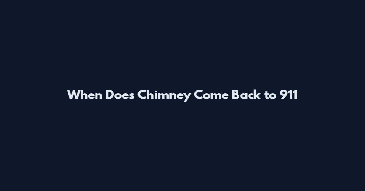 When Does Chimney Come Back to 911