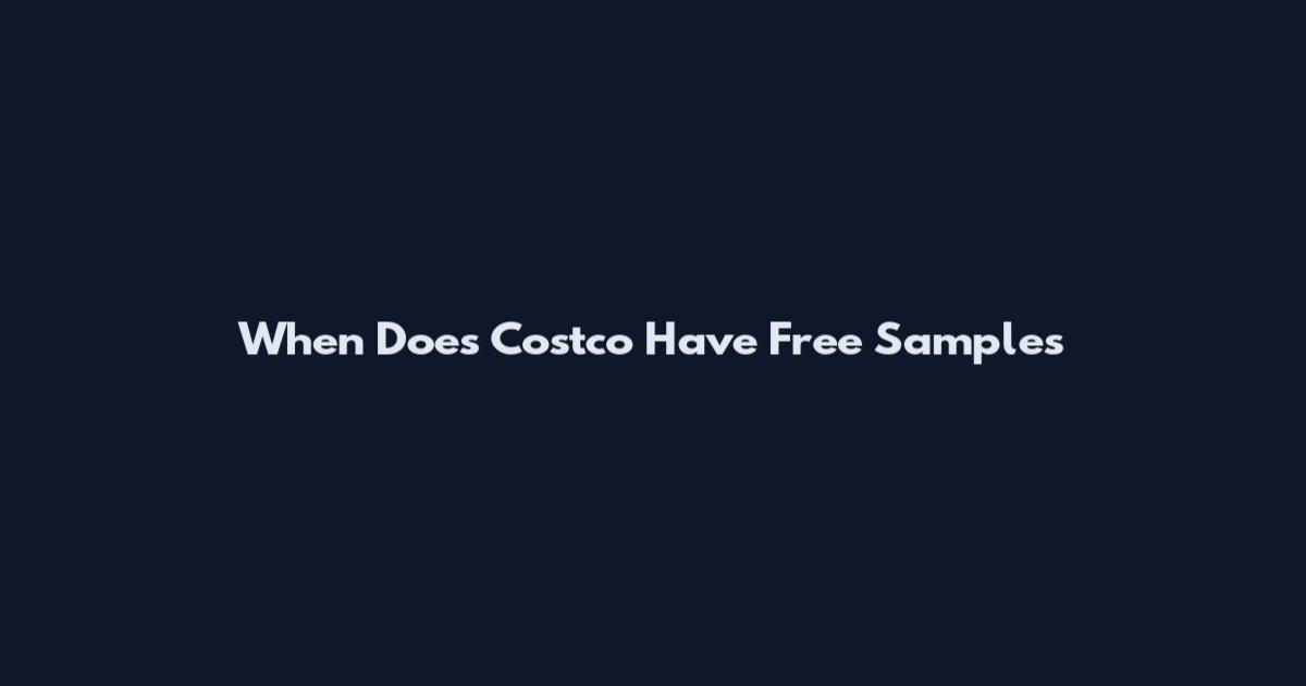When Does Costco Have Free Samples