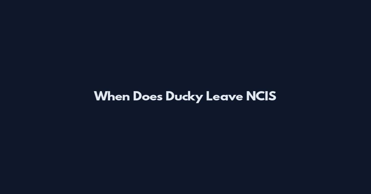 When Does Ducky Leave NCIS