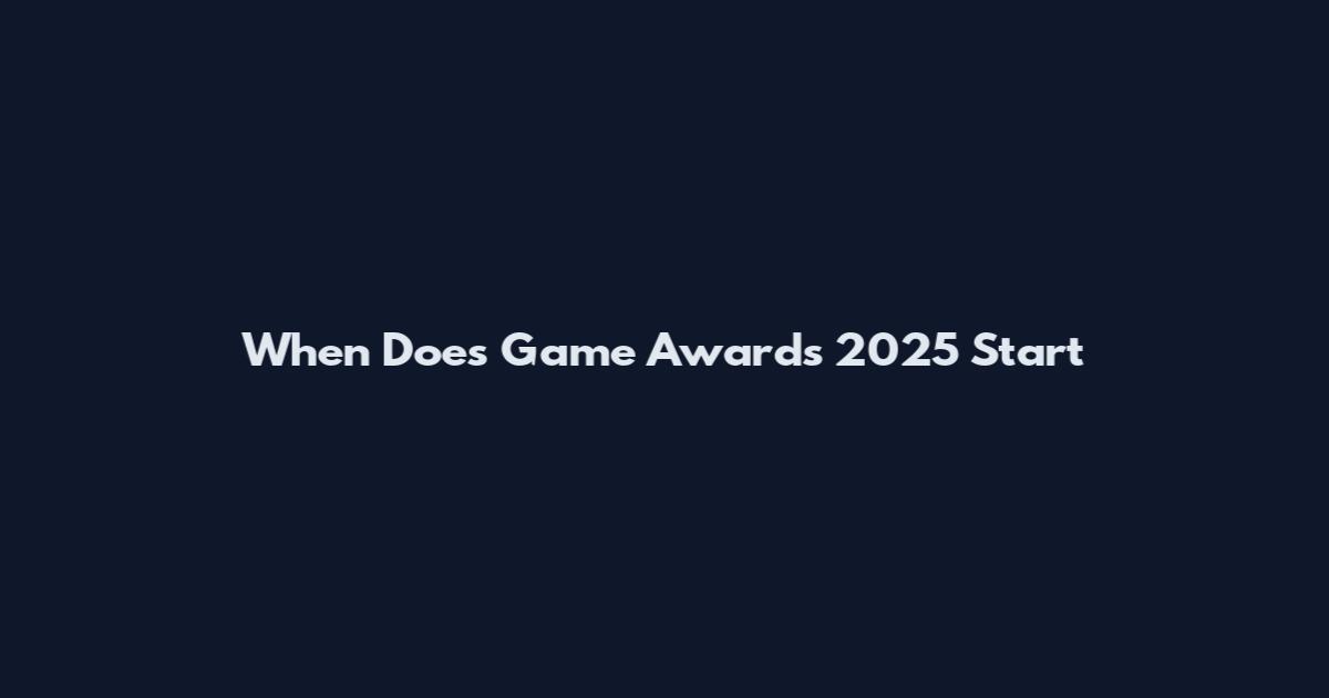 When Does Game Awards 2025 Start