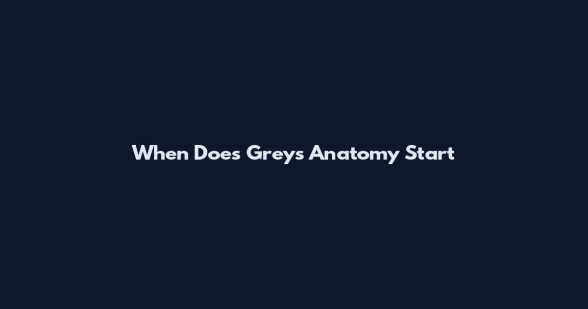 When Does Greys Anatomy Start