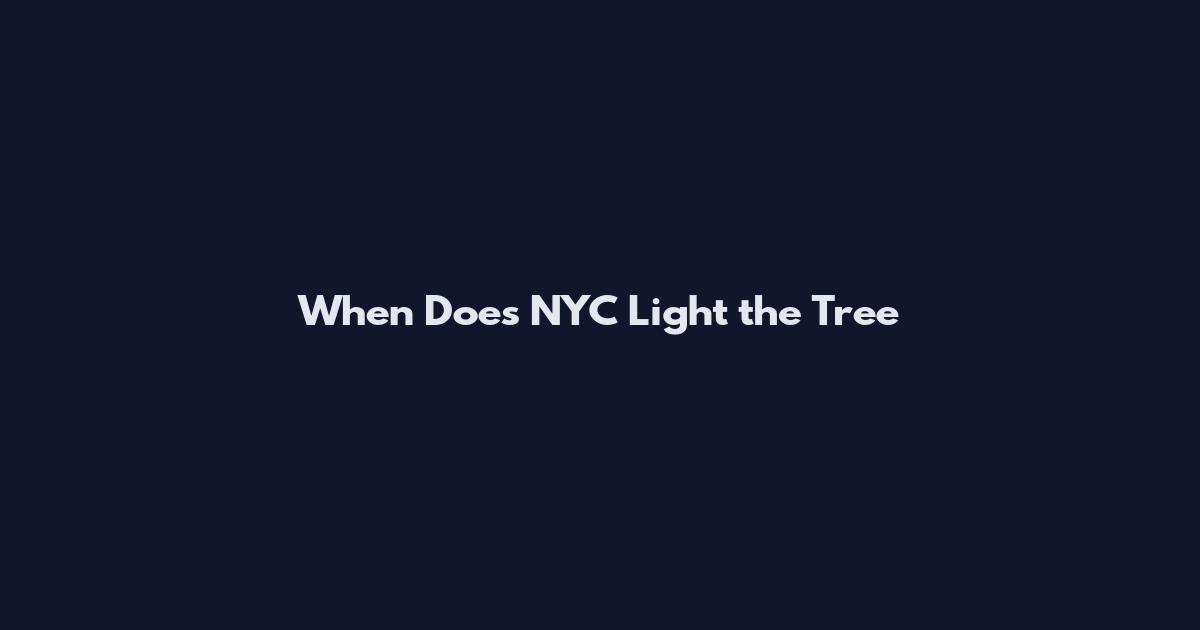 When Does NYC Light the Tree
