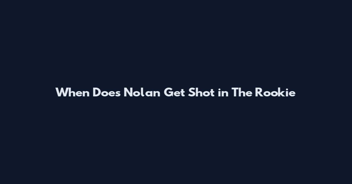 When Does Nolan Get Shot in The Rookie
