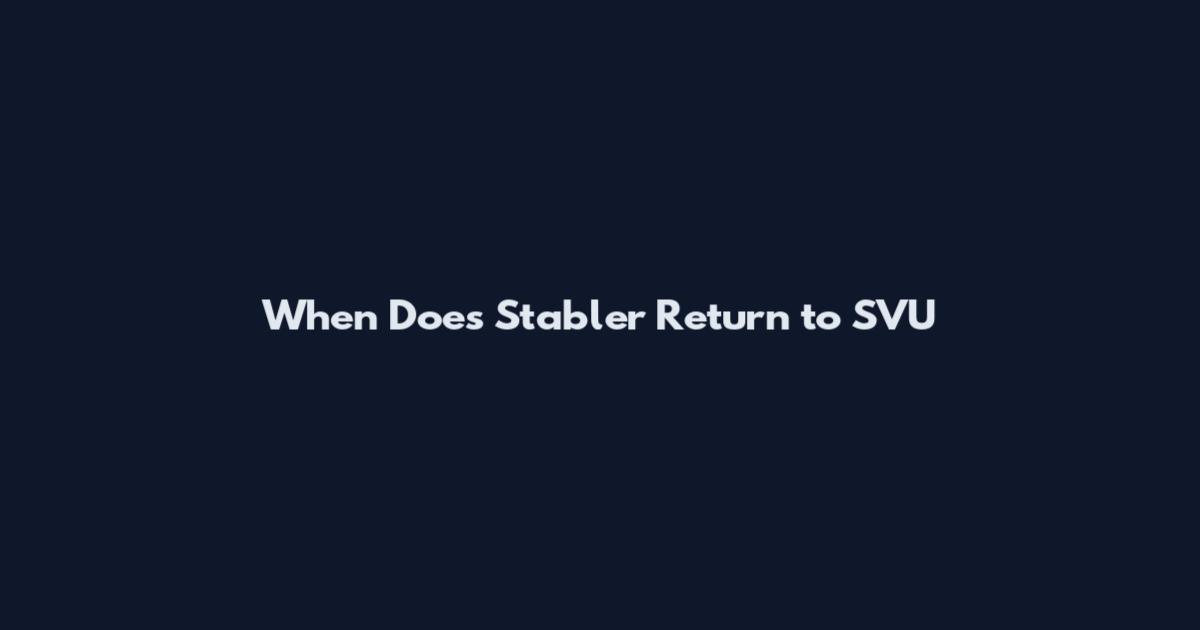 When Does Stabler Return to SVU