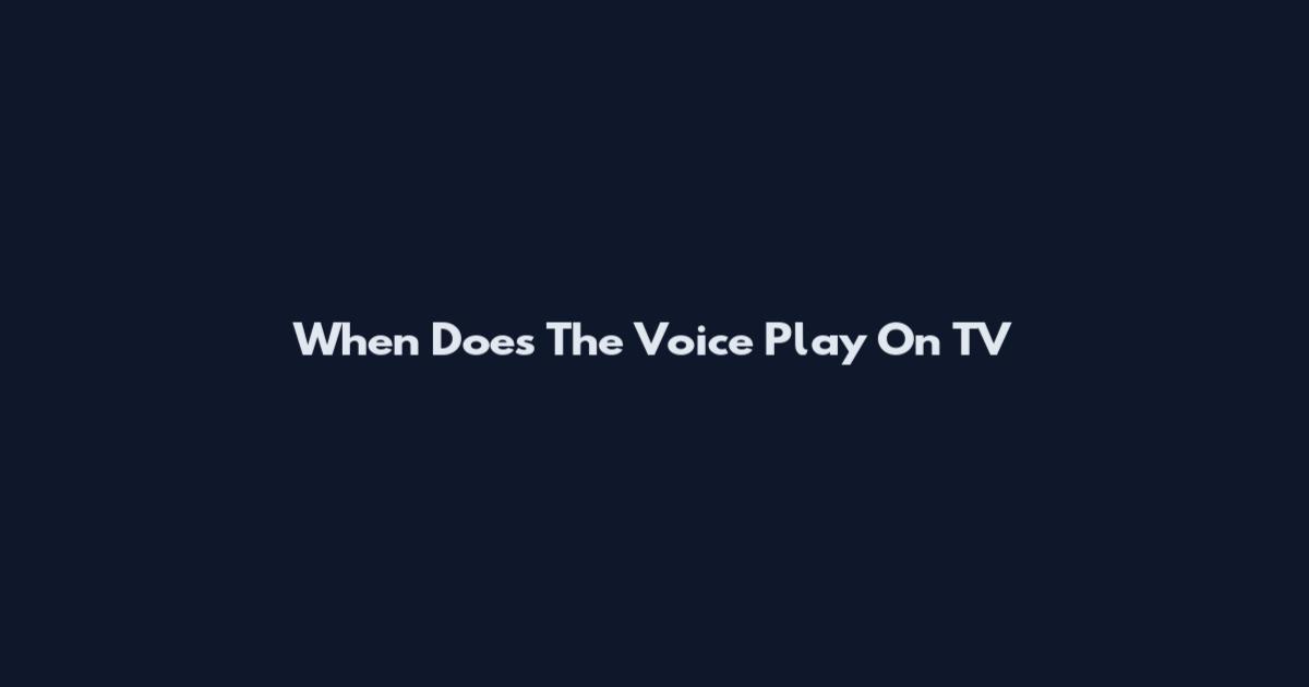 When Does The Voice Play On TV