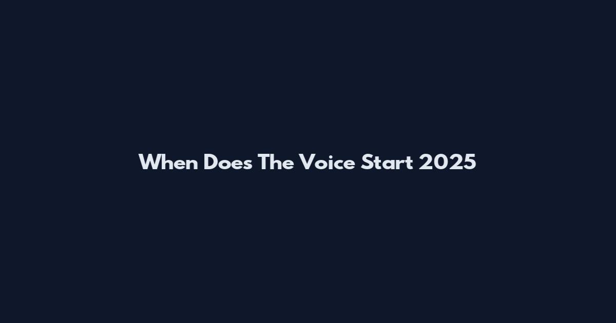 When Does The Voice Start 2025