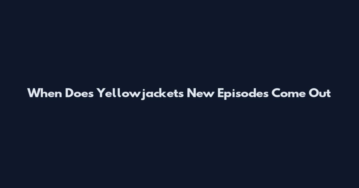 When Does Yellowjackets New Episodes Come Out
