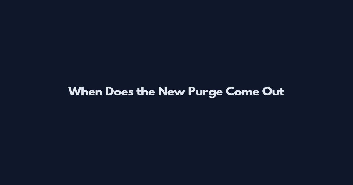 When Does the New Purge Come Out