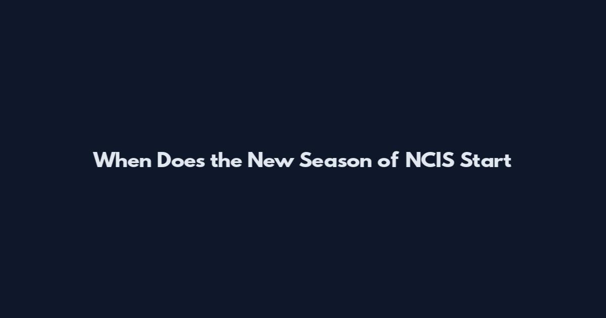 When Does the New Season of NCIS Start