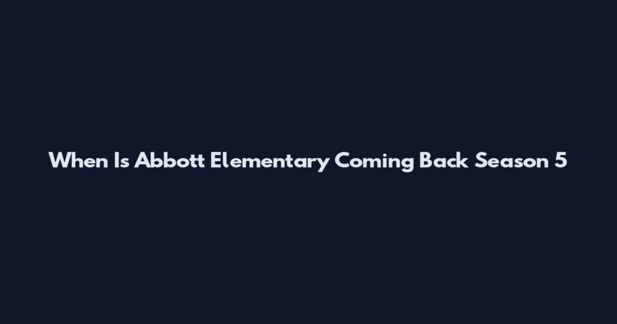 When Is Abbott Elementary Coming Back Season 5