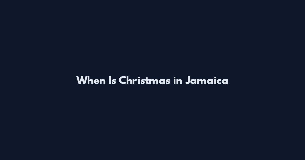 When Is Christmas in Jamaica