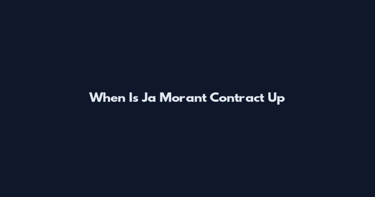 When Is Ja Morant Contract Up